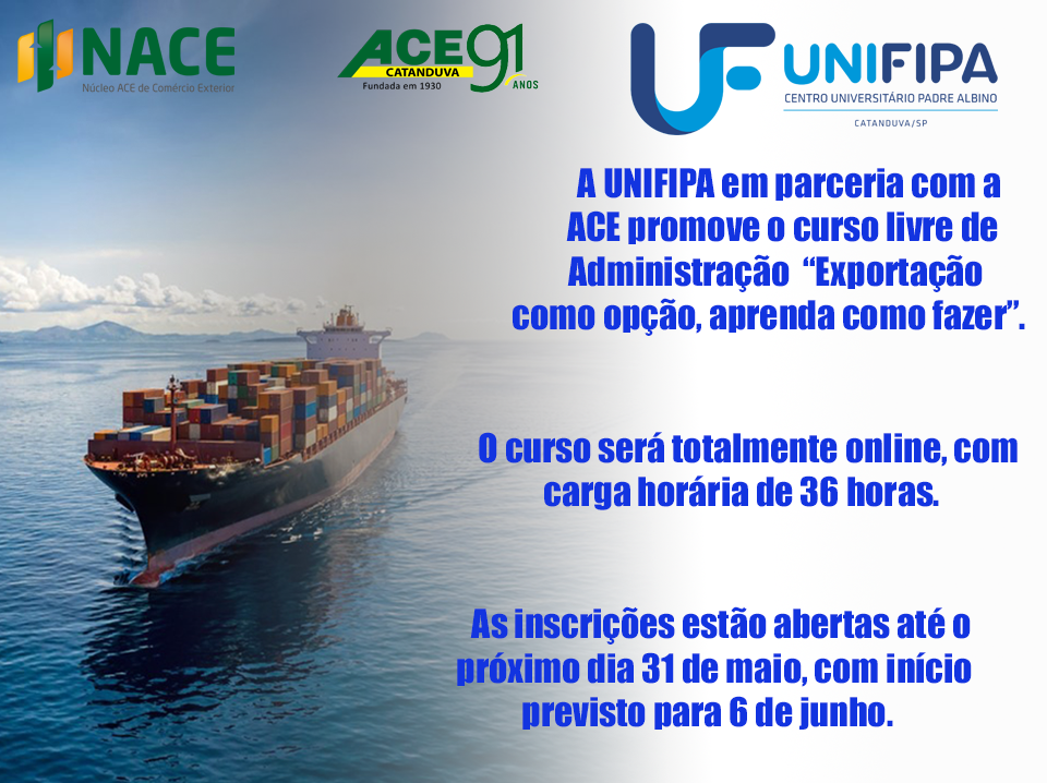 A UNIFIPA em parceria com a ACE promove o curso livre de Administração  “Exportação como opção, aprenda como fazer”.
